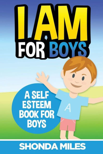 I am for Boys: A Self Esteem Book for Boys