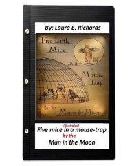 Title: Five mice in a mouse-trap: by the Man in the Moon: (ILLUSTRATED) (Children's ), Author: Greenaway Kate