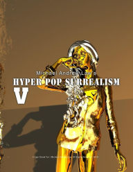 Title: Hyper Pop Surrealism V: Hyper Pop Surrealism by Michael Andrew Law, Author: Cheukyui Law