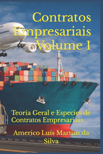 Contratos Empresariais - Volume 1: Teoria Geral e Especies de Contratos Empresariais