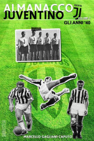 Title: Almanacco Juventino - Volume 2 Gli anni '40, Author: Marcello Gagliani Caputo