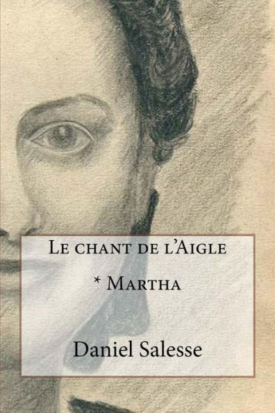 Le chant de l'Aigle: * Martha