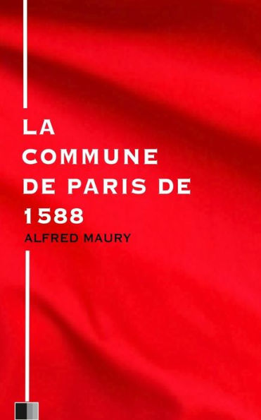 La Commune de Paris de 1588