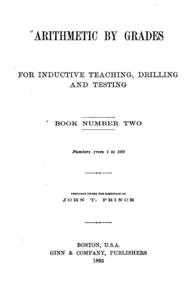 Arithmetic by Grades, for Inductive Teaching, Drilling and Testing - Book II