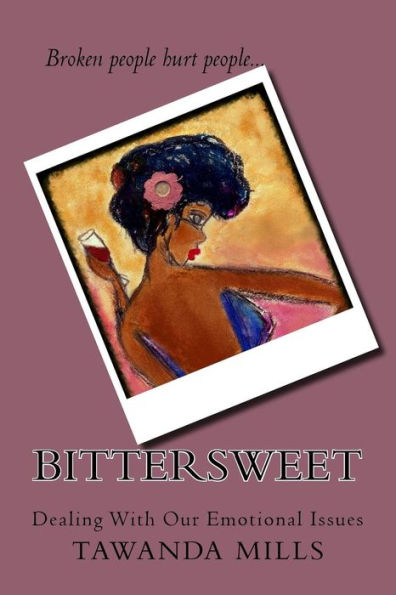 Bittersweet: Dealing With Our Emotions