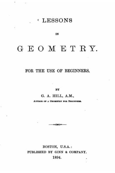 Lessons in Geometry, for the Use of Beginners