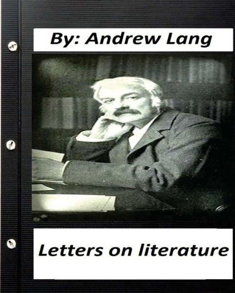 Letters on literature.By Andrew Lang