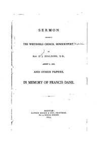Title: Sermon Preached in the Whitefield Church, Newburyport, by REV S.J. Spalding, Author: Samuel Jones Spalding
