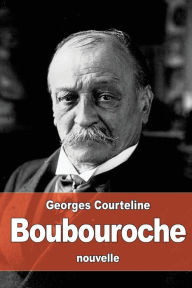 Title: Boubouroche, Author: Georges Courteline