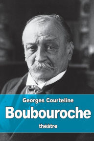 Title: Boubouroche, Author: Georges Courteline