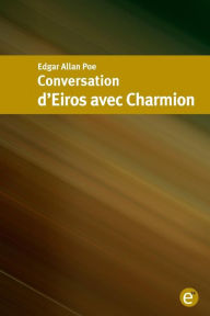 Title: Conversation d'Eiros avec Charmion, Author: Edgar Allan Poe