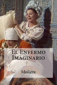 Title: El Enfermo Imaginario, Author: Moliere
