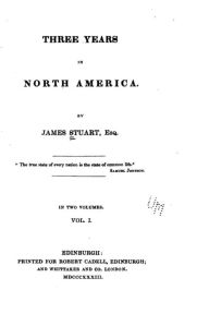 Title: Three years in North America, Author: James Stuart