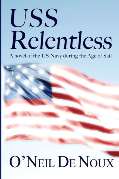 USS Relentless: US Navy in the Age of Sail