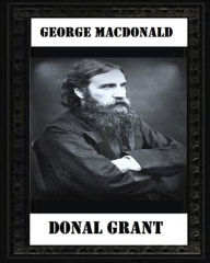 Title: Donal Grant(1883) by George MacDonald, Author: George MacDonald