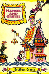 Title: Hansel and Gretel, Author: Brothers Grimm