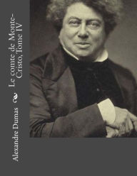 Title: Le comte de Monte-Cristo, Tome IV, Author: Jhon La Cruz