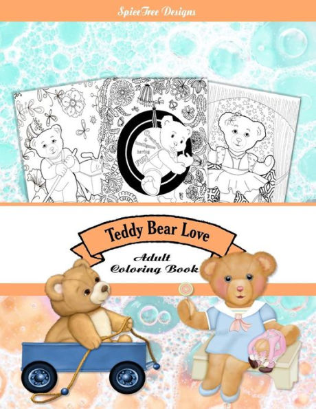 Teddy Bear Love Adult Coloring Book: Colorist fun for everyone