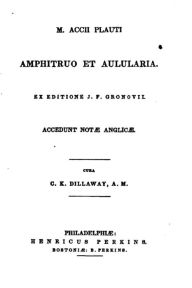 Title: M. Accii Plauti Amphitruo et Aulularia, Author: Titus Maccius Plautus