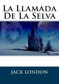 Title: La Llamada De La Selva, Author: Jack London