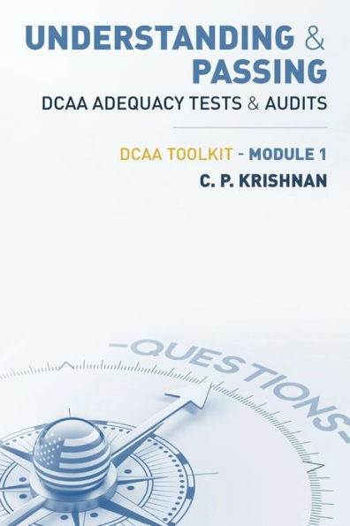 Understanding & Passing DCAA Adequacy Tests & Audits: DCAA ToolKit - Module 1