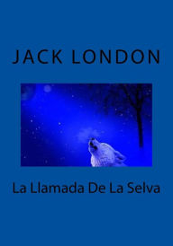 Title: La Llamada De La Selva, Author: Jack London