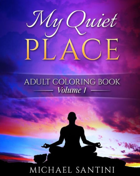 My Quiet Place Adult Coloring Book