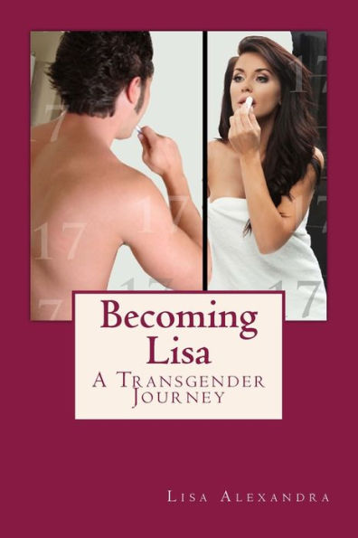 Becoming Lisa: A Transgender Journey