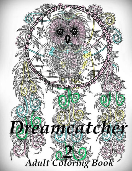 Dreamcatcher 2 Coloring Book (Adult Coloring Book for Relax)