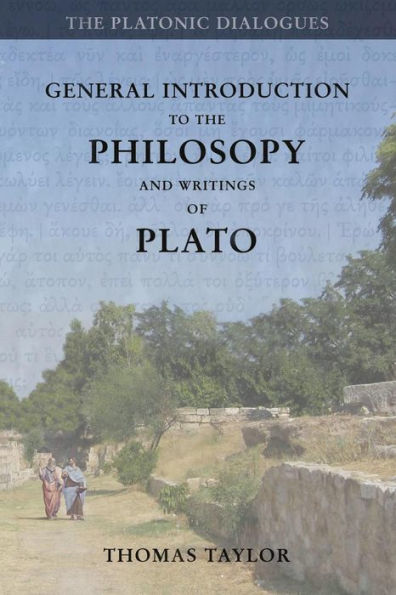 General Introduction to the Philosophy and Writings of Plato: from The Works of Plato