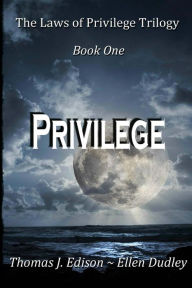 Title: The Laws of Privilege. Book One. Privilege.: In a rapidly expanding Empire where longevity was the norm through gene manipulation, cloned body and organ transplants, society was governed by a group of wealthy families through The Laws of Privilege, uph, Author: Ellen Dudley