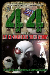 Title: 44: Based on an Ex-Soldier's True Story of Life-Long Encounters Involving Alien Abduction, Men in Black, A Serial Killer and Persecution by the Freemasons, Author: Joanna Summerscales