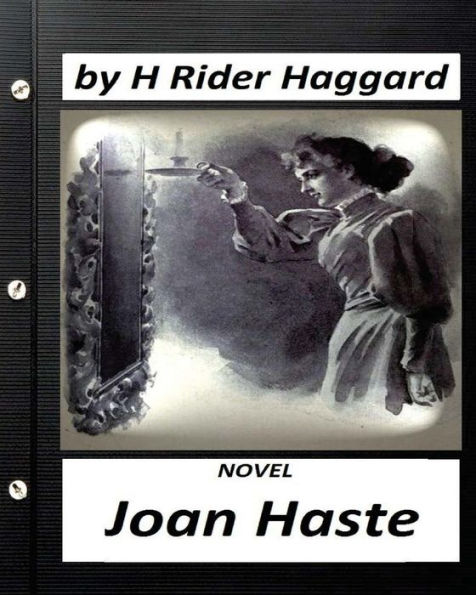 Joan Haste. NOVEL by H. Rider Haggard