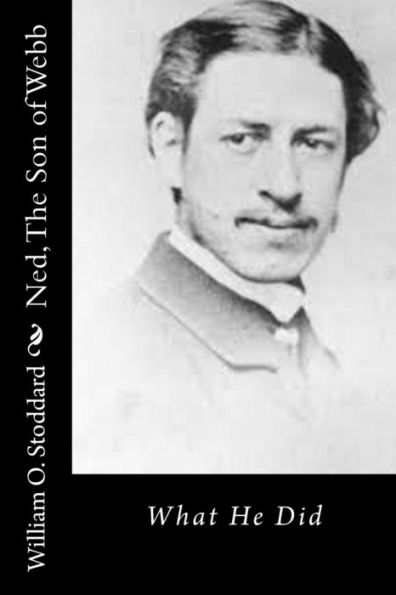Ned, The Son of Webb: What He Did