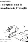 I Bisogni di Base di una Donna in Travaglio (Italian Edition)