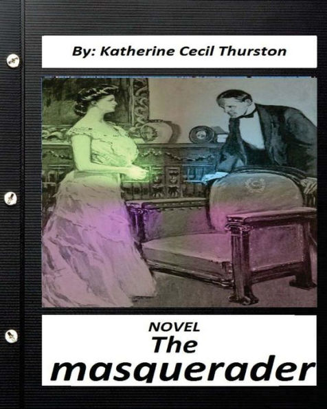 The masquerader. A NOVEL By Katherine Cecil Thurston (Classics)
