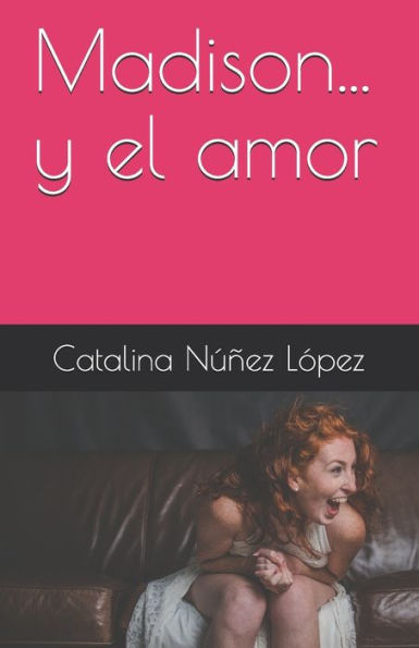 Madison... y el amor: ï¿½Quiï¿½n es Madison?