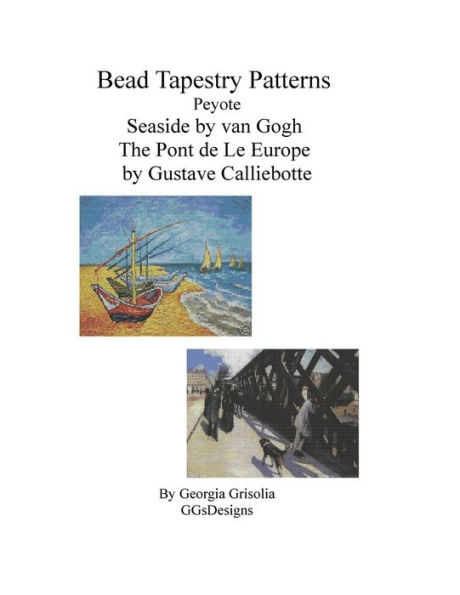 Bead Tapestry Patterns Peyote Seaside by van Gogh The Pont de LeEurope by Gustav