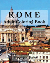 Title: Rome: Adult Coloring Book: Italy Sketches Coloring Book, Author: Hector Farr
