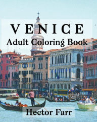Title: Venice: Adult Coloring Book: Itary Sketches Coloring Book, Author: Hector Farr