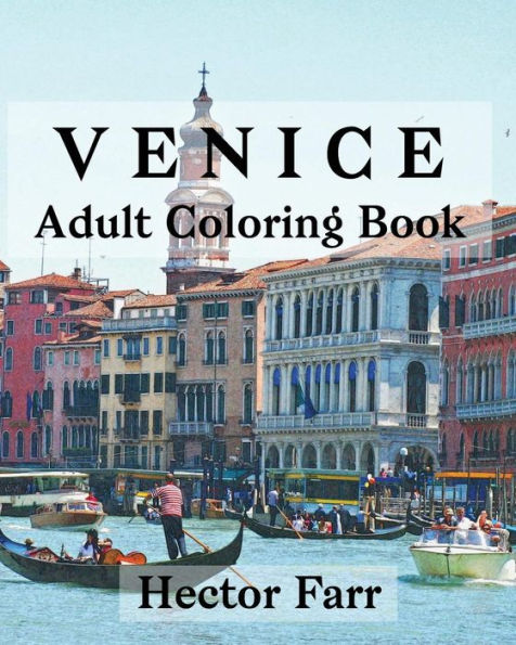 Venice: Adult Coloring Book: Itary Sketches Coloring Book