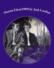 Title: Martin Eden(1909) by Jack London, Author: Jack London