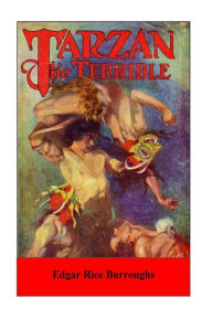 Title: Tarzan the Terrible, Author: Edgar Rice Burroughs