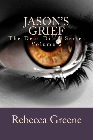 Jason's Grief: The Dear Diary Series