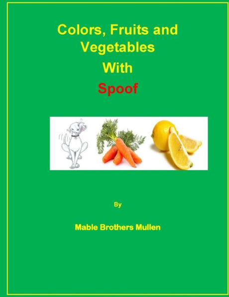 Colors, Fruits and Vegetables with Spoof