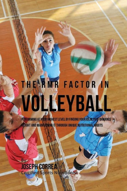 The RMR Factor in Volleyball: Performing At Your Highest Level by ...