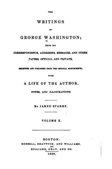 The Writings of George Washington, Being His Correspondence - Vol. X