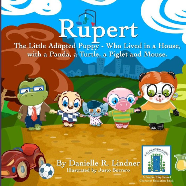 Rupert - The Little Adopted Puppy -Who Lived in a House, With a Panda, a Turtle, a Piglet & Mouse