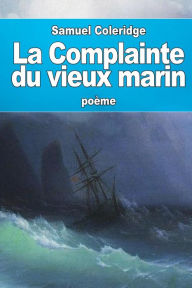 Title: La Complainte du vieux marin, Author: Auguste Barbier
