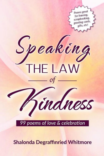 Speaking the Law of Kindness: 99 poems love & celebration